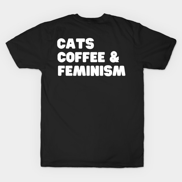 Cats Coffee Feminism by Adisa_store